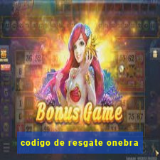 codigo de resgate onebra